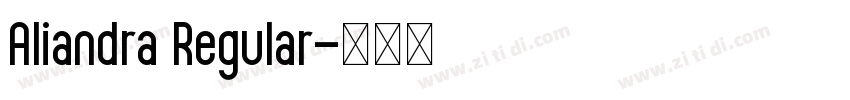 Aliandra Regular字体转换 Aliandra Regular字体转换
